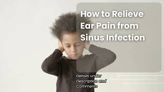 How to Relieve Ear Pain from Sinus Infection [upl. by Aihsek897]