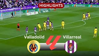 Highlights  Valladolid vs Villarreal match today  Laliga 2024  fc 24 [upl. by Pontius]