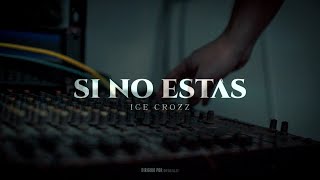 Ice Crozz  Si no Estás Video Oficial [upl. by Narut]