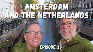 EP 35 Amsterdam and the Netherlands [upl. by Cressy]