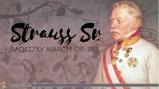 Strauss I  Radetzky March Op 228  Classical Music [upl. by Eisnyl]