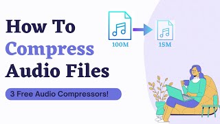 How to Compress Audio Files on Windows 3 Audio Compressors [upl. by Hildy]