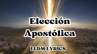 Elección Apostólica LLDM Con letra  partitura PDF 🎼​🎵​🎶​ Alabanzas de elección LLDM [upl. by Christalle]