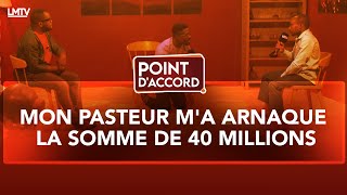 POINT DACCORD  MON PASTEUR MA ARNAQUE LA SOMME DE 40 MILLIONS [upl. by Leverett]