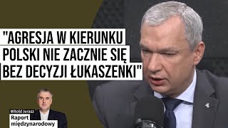 Raport Międzynarodowy quotAgresja w kierunku Polski nie może być organizowana bez decyzji Łukaszenkiquot [upl. by Amitak944]