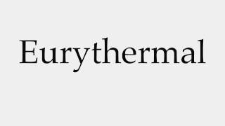 How to Pronounce Eurythermal [upl. by Zat]