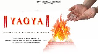 YAGYA  MANTRAS FOR COMPLETE ATTAINMENT  Lokesh Akolkar Anil Ghodekar Pandit Jai Krishna Dixit [upl. by Josefa590]