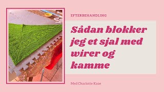 Sådan blokker jeg et sjal med wirer og kamme [upl. by Edith673]