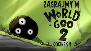 Zagrajmy w World of Goo 2  Odcinek 4  Malejące wieże i silnik odrzutowy [upl. by Ydnab]