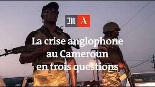 La crise anglophone au Cameroun en trois questions [upl. by Witha]