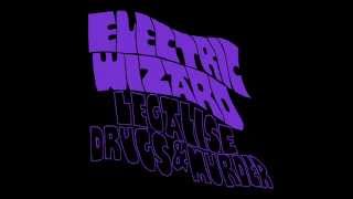 Electric Wizard  Legalise Drugs amp Murder [upl. by Hylan]