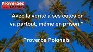 Proverbe Polonais  Avec la vérité à ses côtés on va partout même en prison [upl. by Eba499]