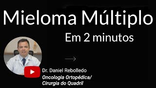 Mieloma Múltiplo Sintomas e Tratamento em 2 minutos [upl. by Luing831]