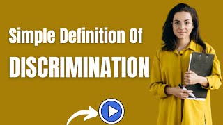 Simple Definition of Discrimination  WHAT DOES Discrimination MEAN ❓  Definition Channel HD [upl. by Emmalynne892]