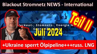 Blackout  Stromnetz Gas Atom NEWS Juli 2024  TEIL II [upl. by Lamonica203]