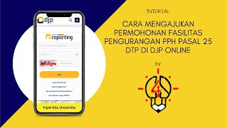 Tutorial Pajak Cara Mengajukan Permohonan Fasilitas Pengurangan PPh Pasal 25 DTP di DJP Online [upl. by Nitfa]