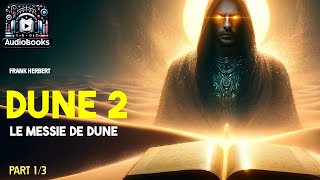 DUNE 2  Le Messie De Dune  𝐏𝐚𝐫𝐭 𝟭  Chap1 à 11  Roman de Frank Herbert  LIVRE AUDIO FRANÇAIS [upl. by Eelnyl]