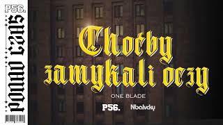 Dudek P56  Choćby zamykali oczy ONE BLADE ProdNbalvcky [upl. by Nilyahs]