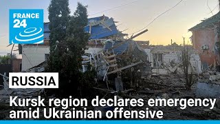 Russias Kursk region declares emergency amid Ukrainian offensive says governor • FRANCE 24 [upl. by Ma183]