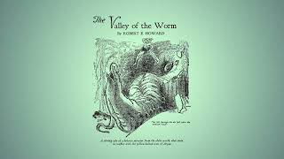 The Valley of the Worm by Robert E Howard Audiobook [upl. by Keithley518]