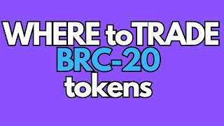 Where to trade BRC20 Tokens [upl. by Jezebel42]