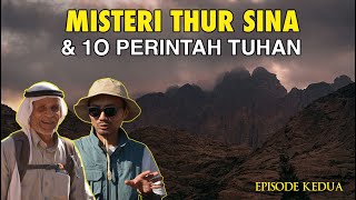 MISTERI GUNUNG THUR SINA TEMPAT NABI MUSA MENERIMA 10 PERINTAH TUHAN PART 2 [upl. by Yelrebmyk]