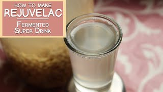 How to Make Rejuvelac The Fermented Super Drink [upl. by Domash]