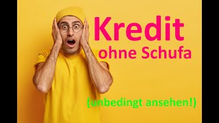 Kredit ohnetrotz Schufa Erklärvideo unbedingt ansehen ⭐⭐⭐⭐⭐ [upl. by Allare622]