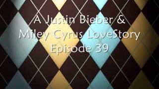 Justin Bieber amp Miley Cyrus LoveStory Episode 39 part 1\3 [upl. by Enyedy]