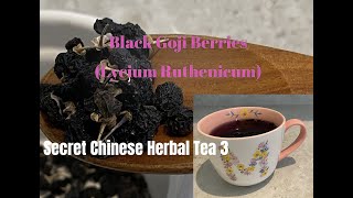 Secret Chinese Herbal Tea 3 Black Goji Berries Tea [upl. by Nester]