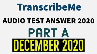 How to pass the Transcribeme Entrance Exam  Part A  Transcribeme Audio test answer  December 2020 [upl. by Durarte]