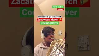 Zacatecas March CodinaGlover Subscribers get shoutout band frenchhorn brass march tacos [upl. by Delwin]