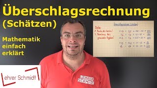 Überschlagsrechnung Schätzen  Mathematik  einfach erklärt  Lehrerschmidt [upl. by Akir]