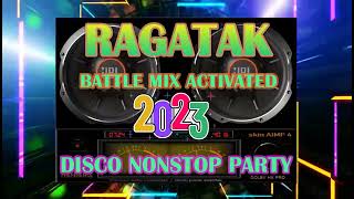 RAGATAK BATTLE MIX 2023 💥NONSTOP DISCO DANCE CRAZY REMIX COLLECTION MUSIC [upl. by Ehrman]