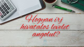 Hogyan írj hivatalos levelet angolul [upl. by Chiquia]