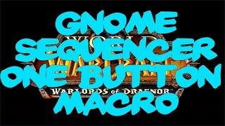 WOW 624 Gnome Sequencer  Tutorial  One Button Macro  How to Install [upl. by Noskcire]