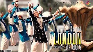 Jot Harjot  London De Laare  Goyal Music  New Punjabi Song  Latest Punjabi Songs [upl. by Allenad573]