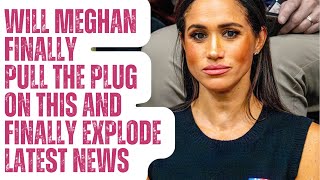 WILL MEGHAN FINALLY PULL THE PIN ON THE BOMB LATEST meghan meghanmarkle harryandmegan [upl. by Asusej]