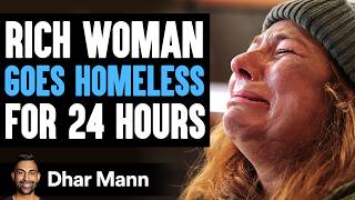 RICH WOMAN Goes HOMELESS For 24 Hours She Instantly Regrets It  Dhar Mann Studios [upl. by Graybill]