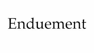 How to Pronounce Enduement [upl. by Jillayne]