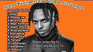 Juno Kizigenza Best Songs 2022  Juno Kizigenza playlist Best Mix Songs Greatest Hits Full Album [upl. by Kordula528]