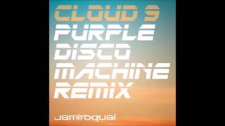 Jamiroquai  Cloud 9 Purple Disco Machine Radio Edit [upl. by Oirrad]