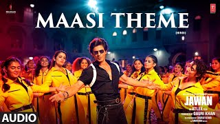 Jawan Maasi Theme Audio  Shah Rukh Khan  Nayanthara  Atlee  Anirudh  Heisenberg [upl. by Nimref59]