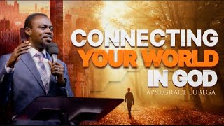 Connecting To Your World In God  Apostle Grace Lubega [upl. by Katie964]