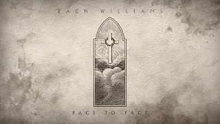 Zach Williams  quotFace To Facequot Official Audio [upl. by Vassily112]