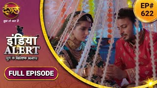 India Alert  इंडिया अलर्ट  New Full Episode 622  Shaadi Bani Barbadi  Dangal TV [upl. by Yehudi]