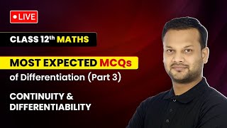 Continuity amp Differentiability  Most Expected MCQs of Differentiation Part 3  Class 12 Maths [upl. by Akcira]