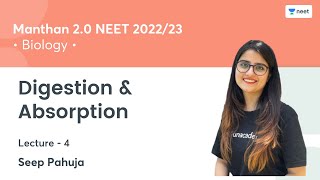 Digestion amp Absorption  L4  Manthan NEET 202223  Seep Pahuja  Unacademy NEET [upl. by Stan588]