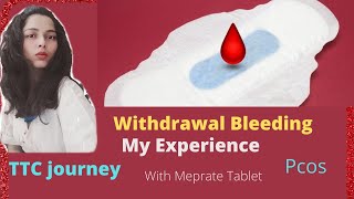 My Withdrawal Bleeding Experience With Meprate Tablet  Withdrawal Bleeding in Hindi  TTC journey [upl. by Ailemac233]