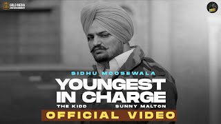 YOUNGEST IN CHARGE OFFICIAL VIDEO SIDHU MOOSE WALA  SUNNY MALTON  LATEST PUNJABI SONGS 2022 [upl. by Bosson]